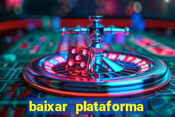 baixar plataforma nova do jogo do tigre